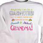 Anybody Can Be A Grandmother Personalized Sweatshirt